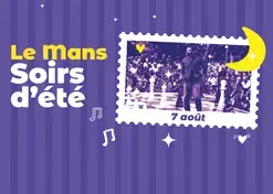 Le Mans Soirs d’été – Vendredi 07 août