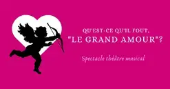 Qu'est-ce-qu'il fout Le Grand Amour ?