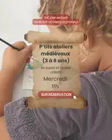 Les P’tits Ateliers médiévaux (3-6 ans)