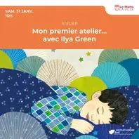 Mon premier atelier... avec Ilya Green