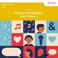 Paroles & Musiques : No·s Futur·s