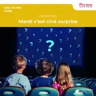 Mardi c’est Ciné surprise