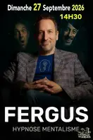 Spectacle Fergus - Hypnose mentalisme