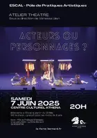 Atelier Théâtre : acteurs ou personnages?