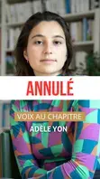 ANNULATION - Adèle Yon - Voix au Chapitre