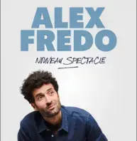 ALEX FREDO nouveau spectacle