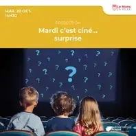 Mardi c’est Ciné… Surprise !