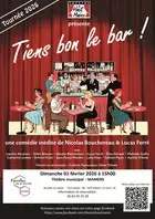 Théâtre "Tiens bon le bar !"