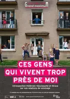 Ces gens qui vivent trop près de moi - Grand Maximum