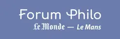 Forum Philo Le Monde - Le Mans