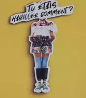 TU ÉTAIS HABILLÉE COMMENT ?
