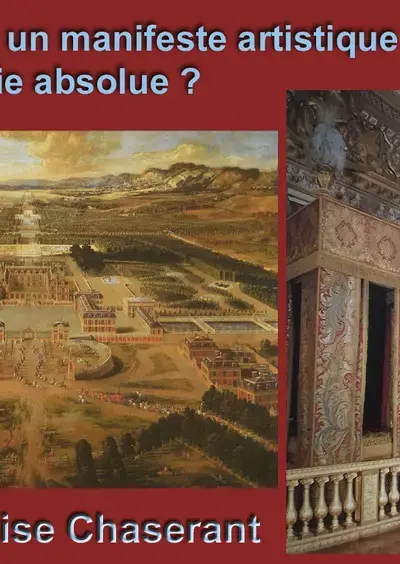 Versailles, un manifeste artistique de la monarchie absolue ?