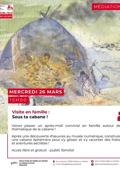 Visite en Famille : Sous ta Cabane !
