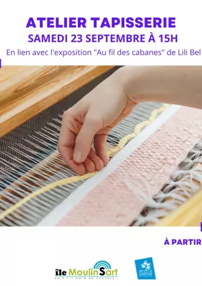 ATELIER TAPISSERIE EN LIEN AVEC L'EXPOSITION "AU FIL DES CABANES" DE LILI BEL