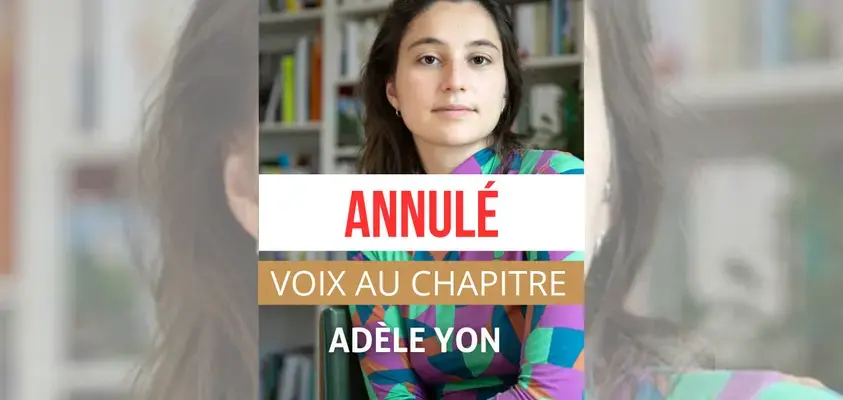 ANNULATION - Voix au Chapitre avec Adèle Yon