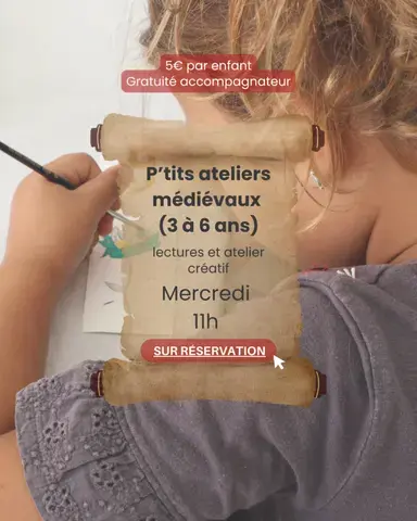 Les P’tits Ateliers médiévaux (3-6 ans)