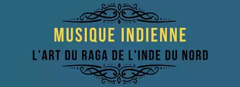 CONCERT : L'ART DU RAGA DE L'INDE DU NORD