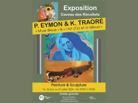 EXPOSITIONS "Muse bleue" Peinture de P. Eymon & "L'Art d'ici et d'ailleurs" Sculpture de K. Traoré
