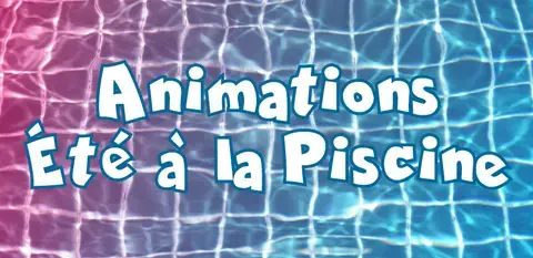 Animations d'été à la piscine