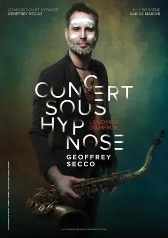 "Le Voyage du héros" , Concert sous hypnose , Geoffrey Secco