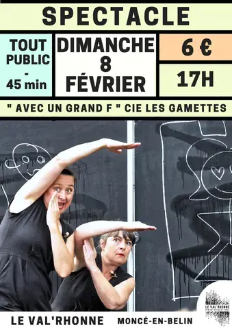 Spectacle " Avec un grand F " par la Cie les Gamettes (72)