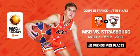 MSB vs. STRASBOURG - Coupe de France 1/4 de finale