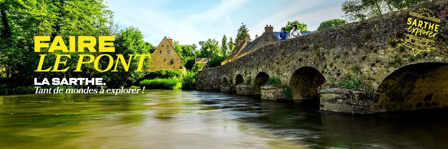 Faire Le Pont - La Sarthe tant de mondes à explorer